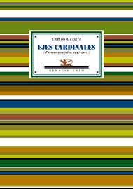 Portada de Carlos Alcorta
Ejes cardinales
(Poemas escogidos, 1997-2012) 