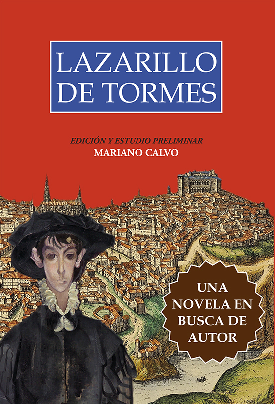 Lazarillo de Tormes. Una novela en busca de autor. Edición y estudio preliminar de Mariano Calvo