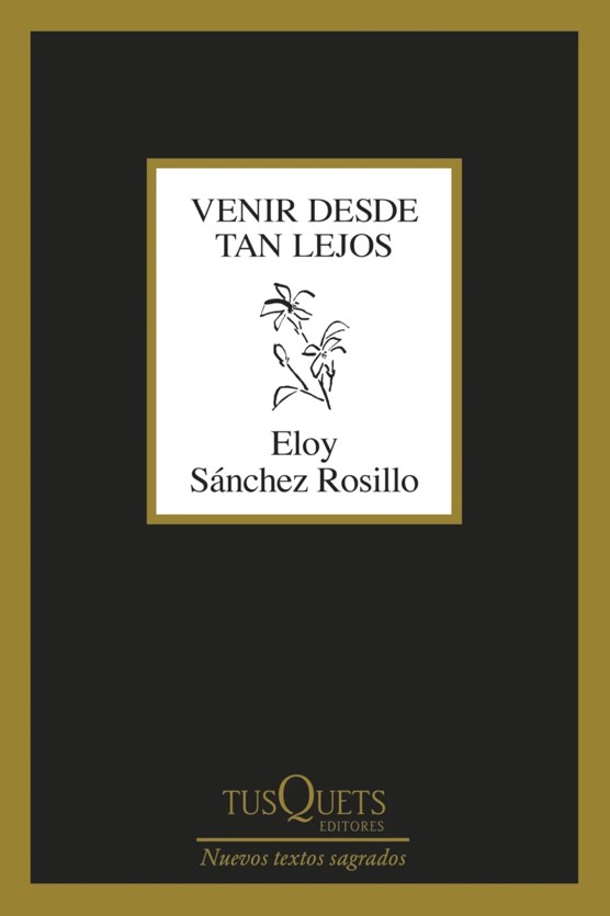 Eloy Sánchez Rosillo - Venir desde tan lejos